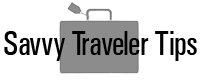 Savvy Traveler Tips